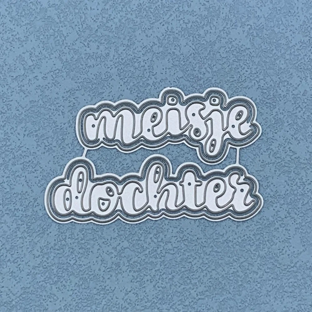 Metalen snijmal - Nederlandse teksten - meisje dochter 7.6X4.7 CM