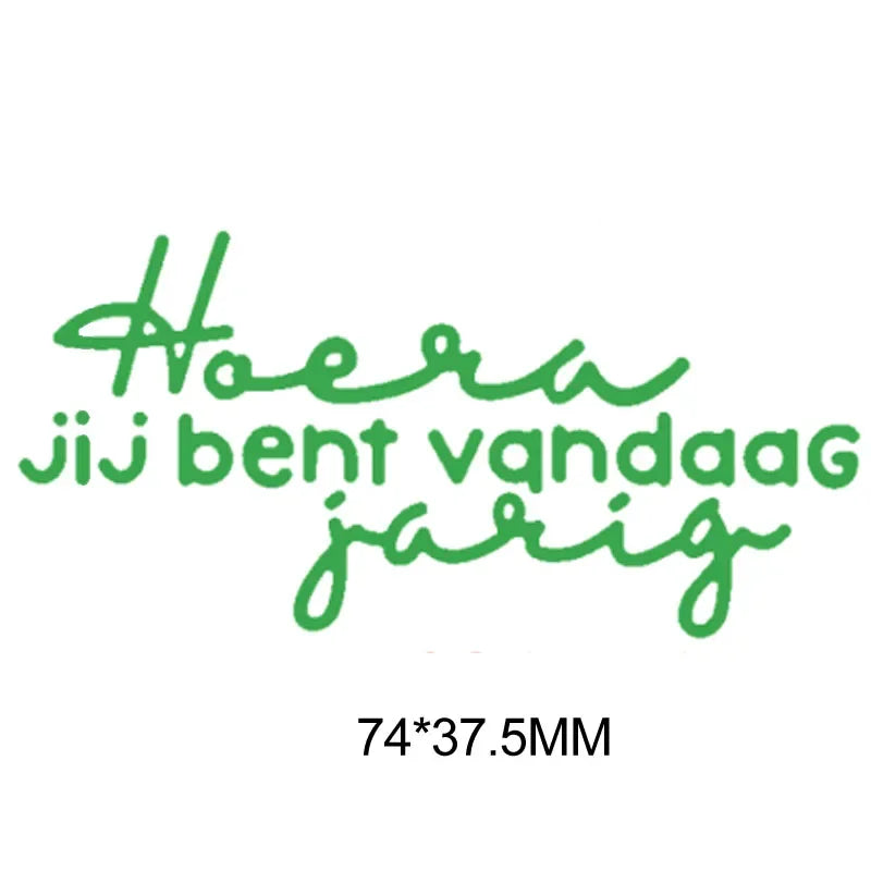 Metalen snijmal - Nederlandse teksten - Hoera jij bent vandaag jarig